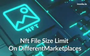 NFTs File Size Limit On Different Marketplace