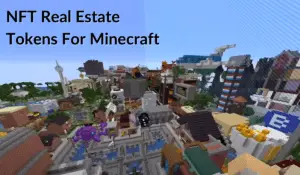 NFT Real Estate Tokens For Minecraft